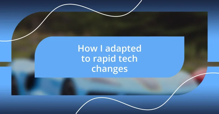 How I adapted to rapid tech changes