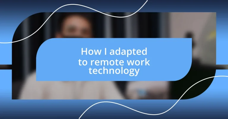 How I adapted to remote work technology