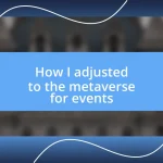 How I adjusted to the metaverse for events