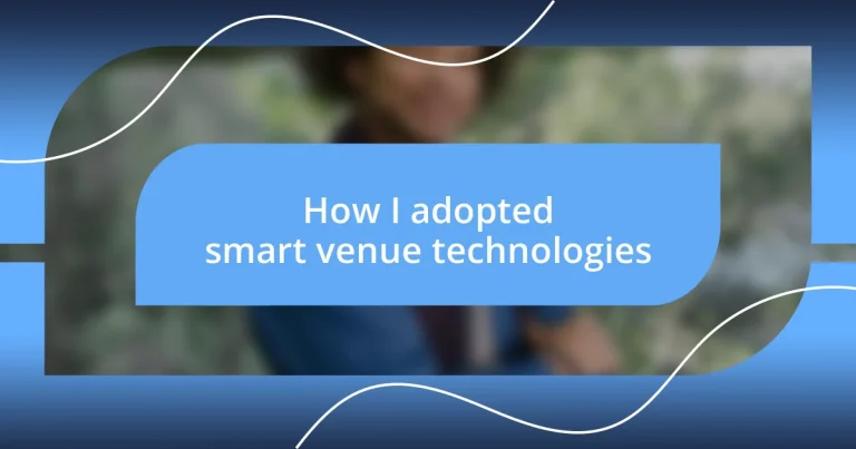 How I adopted smart venue technologies