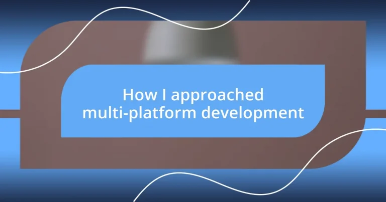 How I approached multi-platform development