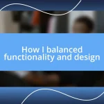 How I balanced functionality and design