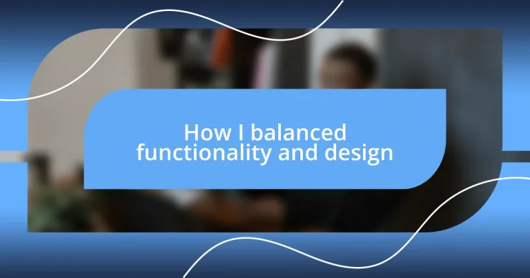 How I balanced functionality and design