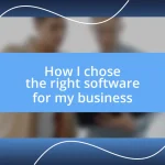 How I chose the right software for my business