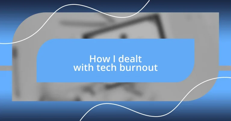 How I dealt with tech burnout