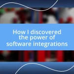 How I discovered the power of software integrations