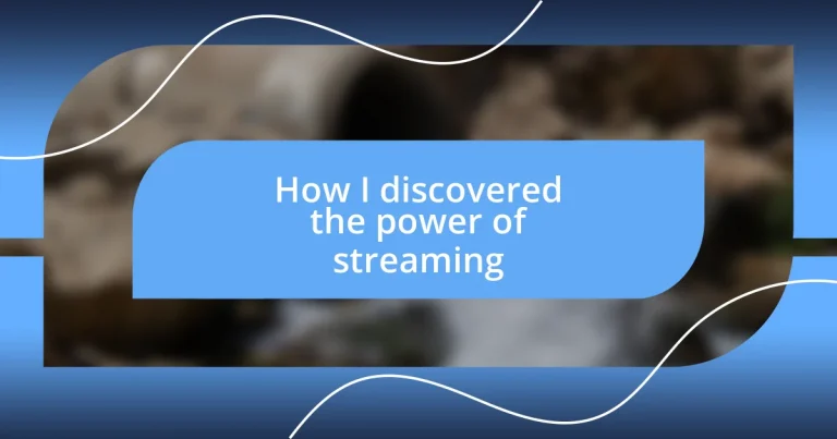 How I discovered the power of streaming