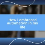 How I embraced automation in my life