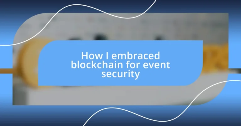 How I embraced blockchain for event security