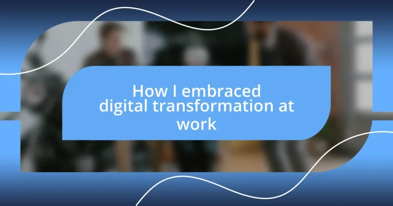 How I embraced digital transformation at work