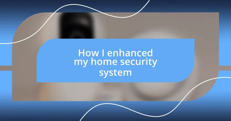 How I enhanced my home security system