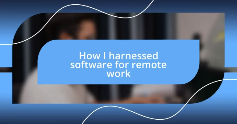 How I harnessed software for remote work