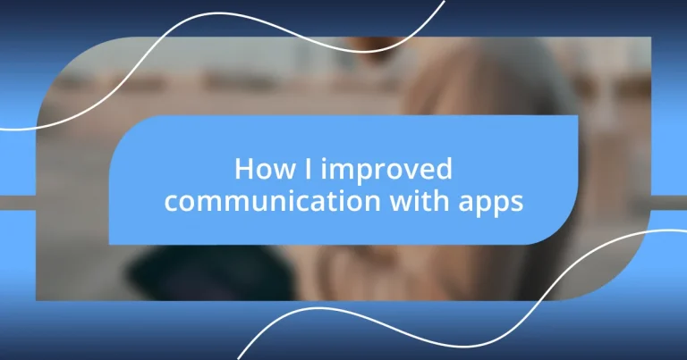 How I improved communication with apps