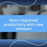 How I improved productivity with new software