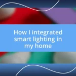 How I integrated smart lighting in my home