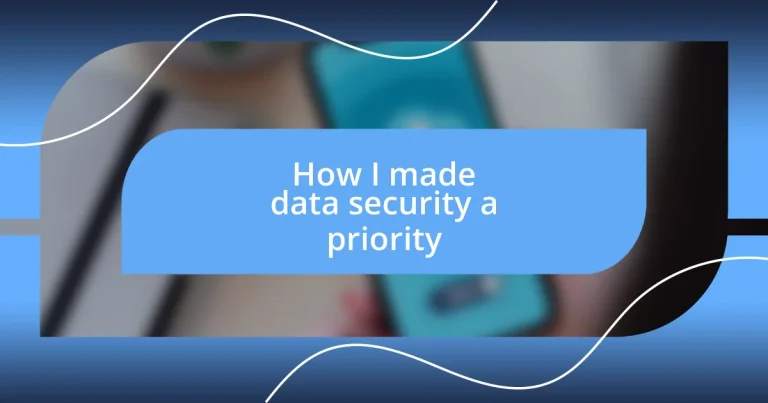 How I made data security a priority