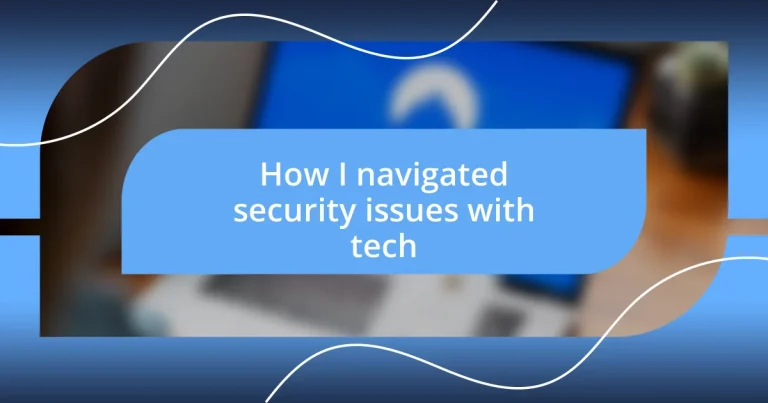 How I navigated security issues with tech