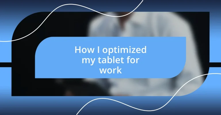 How I optimized my tablet for work