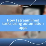 How I streamlined tasks using automation apps