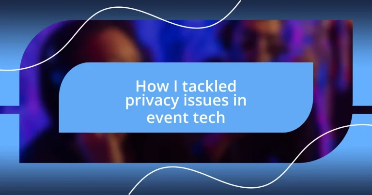 How I tackled privacy issues in event tech