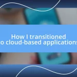 How I transitioned to cloud-based applications