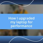 How I upgraded my laptop for performance