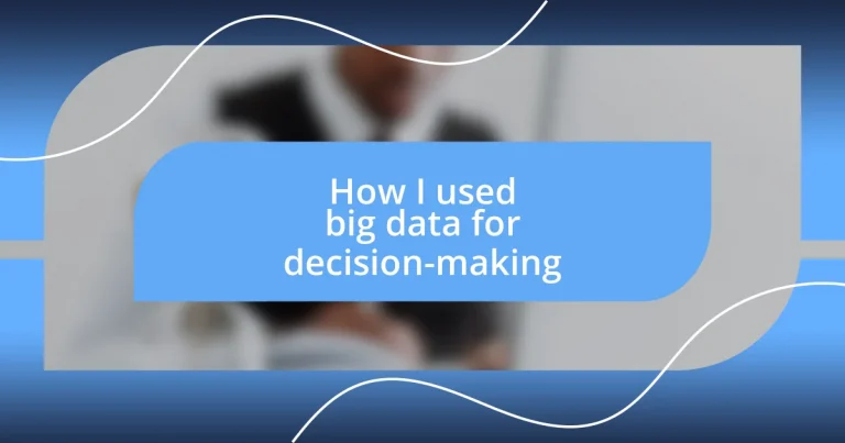 How I used big data for decision-making