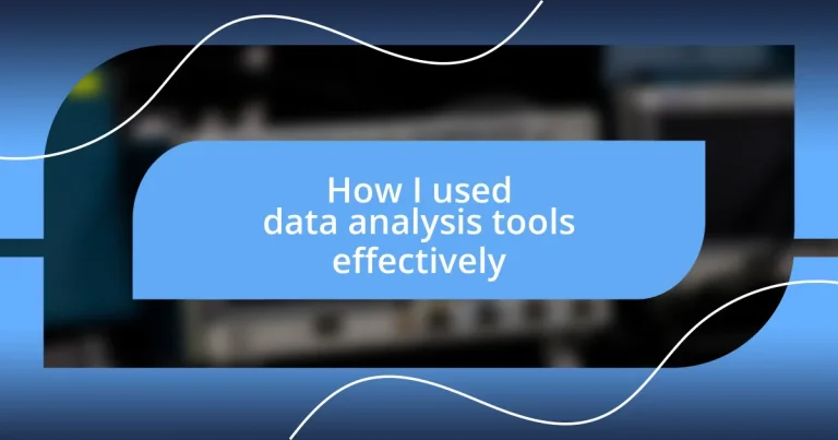 How I used data analysis tools effectively