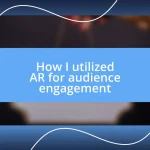 How I utilized AR for audience engagement