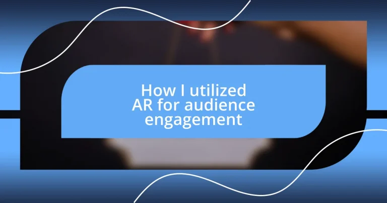 How I utilized AR for audience engagement