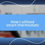 How I utilized smart thermostats