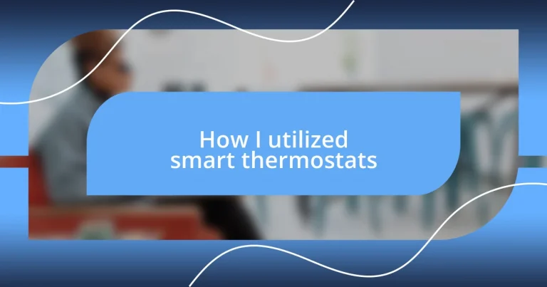 How I utilized smart thermostats