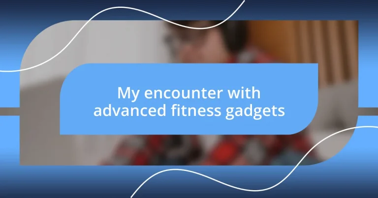 My encounter with advanced fitness gadgets