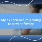 My experience migrating to new software