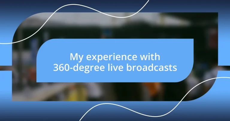 My experience with 360-degree live broadcasts