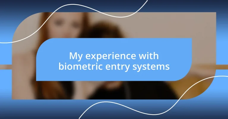 My experience with biometric entry systems