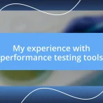 My experience with performance testing tools