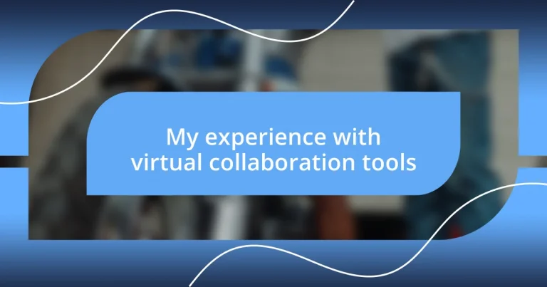 My experience with virtual collaboration tools