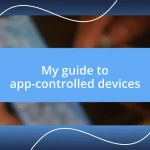 My guide to app-controlled devices