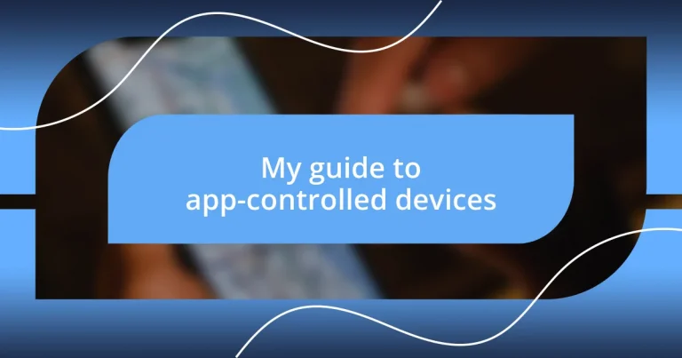 My guide to app-controlled devices