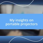 My insights on portable projectors