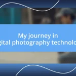 My journey in digital photography technology