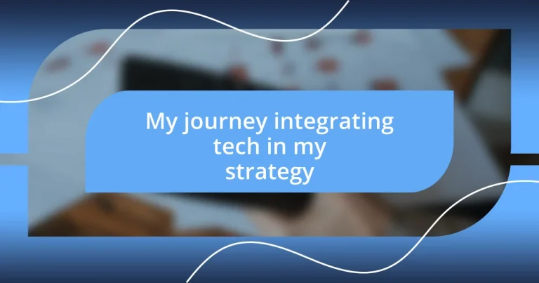 My journey integrating tech in my strategy