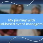 My journey with cloud-based event management