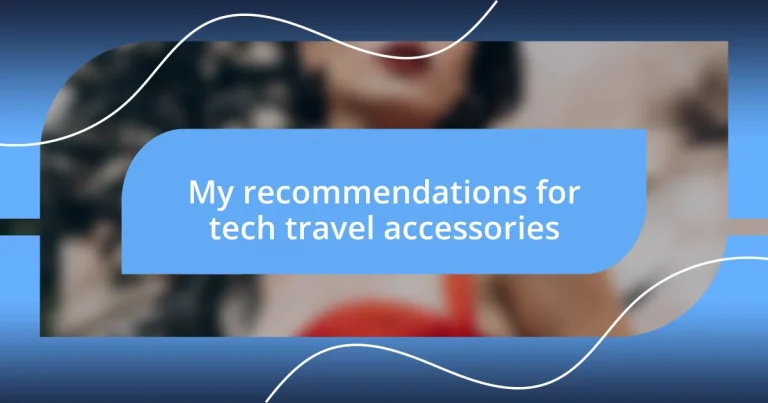 My recommendations for tech travel accessories