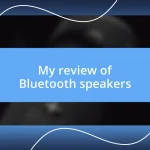 My review of Bluetooth speakers