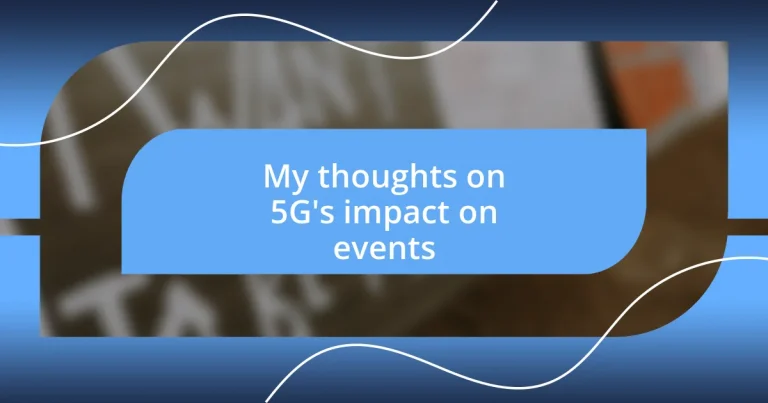 My thoughts on 5G’s impact on events