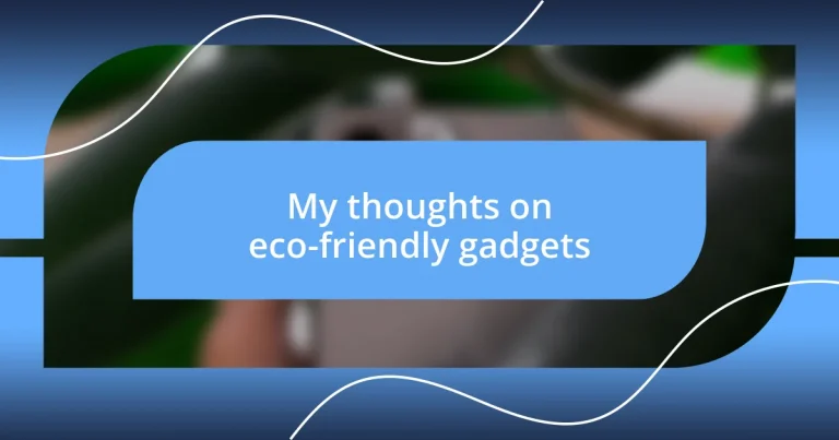 My thoughts on eco-friendly gadgets