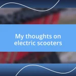 My thoughts on electric scooters