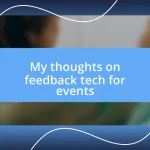 My thoughts on feedback tech for events